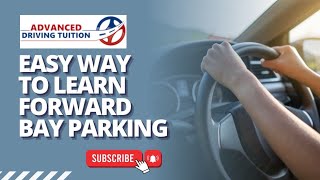 Easy Way to Learn Forward Bay Parking  Forward Bay Parking Manoeuvre  Advanced Driving Tuition [upl. by Mcmaster]