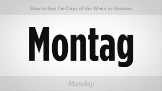 How to Say Days of the Week in German  German Lessons [upl. by Ajssatan990]