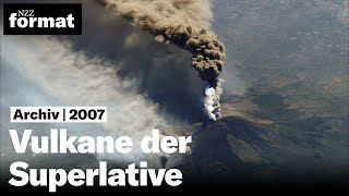 Vulkane der Superlative  Dokumentation von NZZ Format 2007 [upl. by Nikos]