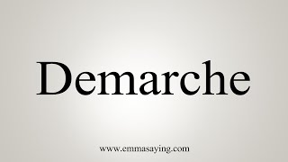 How To Say Demarche [upl. by Naliorf]