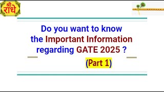 GATE 2025 Important Information Part 1 [upl. by Naamana79]