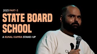 KUNAL KAMRA STAND UP  2023 PART 3  State Board School [upl. by Samson985]