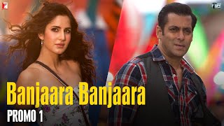 Promo 1  Banjaara Banjaara Dil Mera Banjaara  Ek Tha Tiger  Katrina Kaif  Salman Khan [upl. by Ellierim]