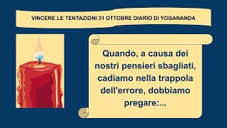 ottobre 31 vincere le tentazioni diario di Yogananda [upl. by Yahiya]