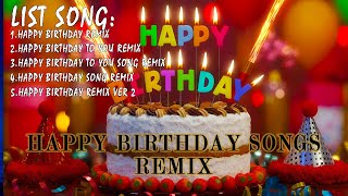 Collection of the best birthday songs  Best happy birthday remix music [upl. by Clotilde157]