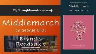 Reading Middlemarch by George Eliot  my reactions thoughts and review SPOILERS [upl. by Ahselrak134]