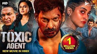 Vishals TOXIC AGENT  Full Hindi Dubbed Movie  Regina Cassandra M Nassar  South Action Movie [upl. by Aketal]