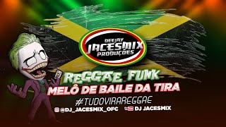 🔥🇯🇲MELÔ DE BAILE DA TIRA REGGAE FUNK reggae reggaefunk reggaeremix [upl. by Aivun]