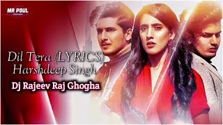 Dil Tera  Official Music Video  Harshdeep Singh  Bhavin Bhanushali  Chinki Minki  Yaar [upl. by Rafiq93]