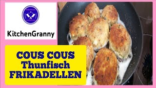 Knusprige Cous Cous Thunfisch Frikadellen Bratlinge Bouletten Crispy Couscous Cutlets vegetarisch [upl. by Acimak287]