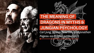 Dragon Symbolism Jungian Meaning amp More  Carl Jung Jordan Peterson amp Jonathan Pageau [upl. by Yendyc]