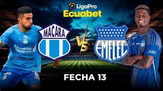 PARTIDO COMPLETO MACARÁ VS EMELEC  LIGAPRO SERIE A  FECHA 13 [upl. by Noisla880]