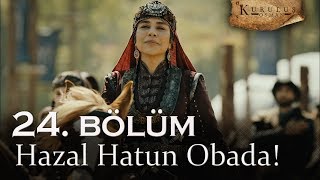 Hazal Hatun obada  Kuruluş Osman 24 Bölüm [upl. by Behm607]