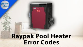 Raypak Pool Heaters Error Codes [upl. by Brader]