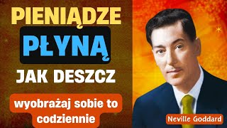 Wyobraź sobie tą SCENĘ a pieniądze zaczną PŁYNĄĆ do Ciebie Neville Goddard  prawo założenia [upl. by Htebsle]