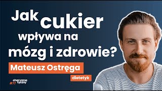 Dieta bez cukru pomaga na nastrój i w leczeniu chorób psychicznych Jak ją wdrożyć Mateusz Ostręga [upl. by Aric375]