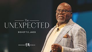 The Unexpected  Bishop TD Jakes [upl. by Byram]