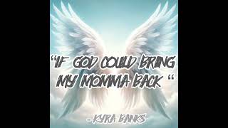 “ Bring my momma back “ Kyra Banks [upl. by Ellener]