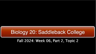 Saddleback Biol 20 Fall 2024  Week 7 Part 2 Topic 2 [upl. by Alihs]