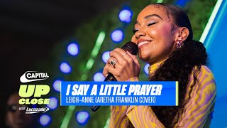 LeighAnne’s Emotional Cover Of ’I Say A Little Prayer’ Live  Capital Up Close with Lucozade Zero [upl. by Anivel]