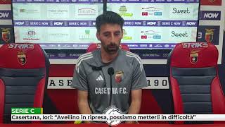 Casertana Iori “Avellino in ripresa possiamo metterli in difficoltà” [upl. by Alyag]