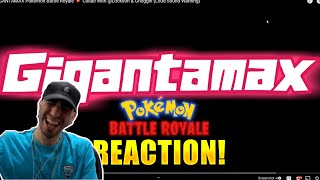 GIGANTAMAX Pokemon Battle Royale REACTION [upl. by Jezabella]