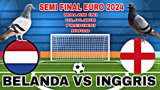 BELANDA VS INGGRIS  SEMI FINAL EURO 2024  PREDIKSI LOLOS KE FINAL VERSI HUGO [upl. by Armillia]