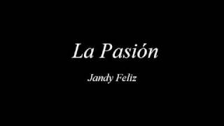 Jandy Feliz La Pasión [upl. by Marciano]