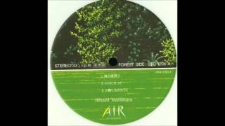 吉村弘 Hiroshi Yoshimura  A・I・R Air In Resort FOREST SIDE 2 [upl. by Najed596]