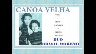 CANOA VELHA com Duo Brasil moreno [upl. by Edrei]