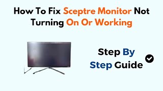 How To Fix Sceptre Monitor Not Turning ON Or Working [upl. by Schulein871]