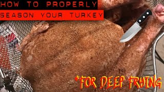 How to Properly Season Your Turkey For Deep Frying [upl. by Kryska18]