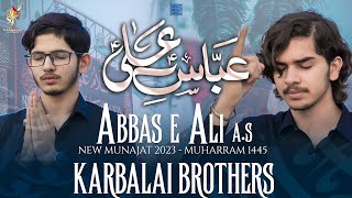 New Nohay 2023  ABBAS E ALI  Munajat Mola Abbas 2023  Karbalai Brothers Muharram Nohay 20231445 [upl. by Otila]