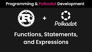 Functions Statements and Expressions Programming 101 and Polkadot Development Part 5 [upl. by Omor]