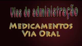 Via de administração dos medicamentos  VIA ORAL [upl. by Anelav]