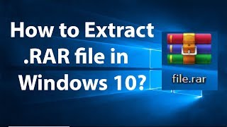 How to Extract RAR File in Windows 10 [upl. by Uyr]