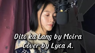 Dito Ka Lang  Moira Dela Torre cover  Lyca Alcaide [upl. by Anamor]