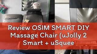 Review OSIM SMART DIY Massage Chair uJolly 2 Smart  uSqueez 2 Smart [upl. by Ahsinac]