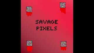 Savage pixels song [upl. by Onirotciv]