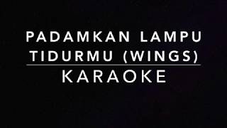 Padamkan Lampu Tidurmu Wings  Karaoke Version [upl. by Sibell]