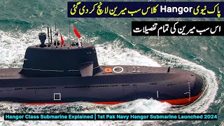 Hangor Class Submarine Explained  1st Pak Navy Hangor Submarine Launched 2024 [upl. by Okiek131]