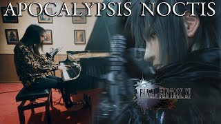 APOCALYPSIS NOCTIS  FINAL FANTASY XV  piano cover [upl. by Aleacem]