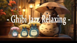 Playlist 지브리 재즈 GhibliJazz CafeMusic Relaxing Jazz amp Bossa Nova Music Music For Study Work [upl. by Irehc]