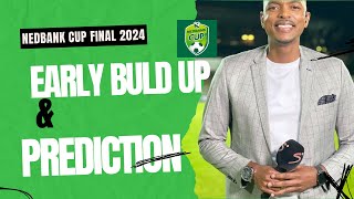 NEDBANK CUP FINAL 2024  HONEST DISCUSSION AND PREDICTION [upl. by Tsyhtema400]