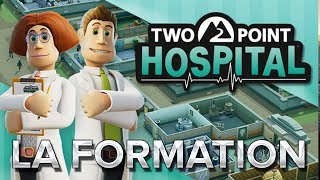 Two Point Hospital 3  La formation [upl. by Harshman192]