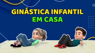 GINÁSTICA INFANTIL EM 30 MINUTOS EXERCÍCIO EM CASA [upl. by Nerin]