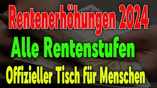 Rentenerhöhung 2024 Offizielle Tabelle aller Rentenstufen inkl Invalidenrente [upl. by Leveridge414]