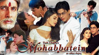 Mohabbatein Full Movie Facts  Amitabh Bachchan  Shahrukh Khan  Aishwarya Rai Review amp Facts [upl. by Bhayani]