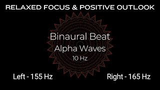 Alpha Binaural Beat for Relaxed Concentration amp Focus  160 Hz Base Frequency  10 Hz Alpha Waves [upl. by Bethena]