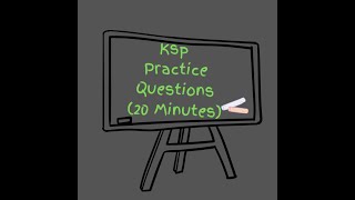 Ksp Practice Questions 20 Min  Ksp Qsp molar solubility saturation [upl. by Noakes705]